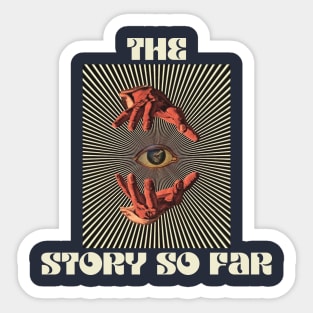 Hand Eyes The Story So Far Sticker